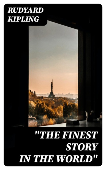 "The Finest Story in the World"