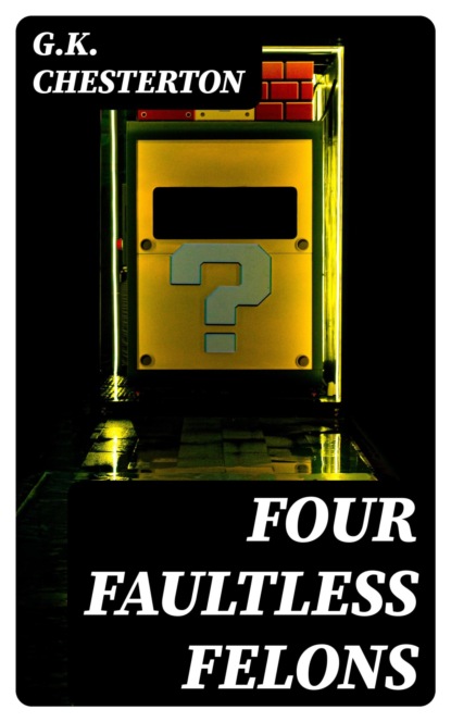 Four Faultless Felons