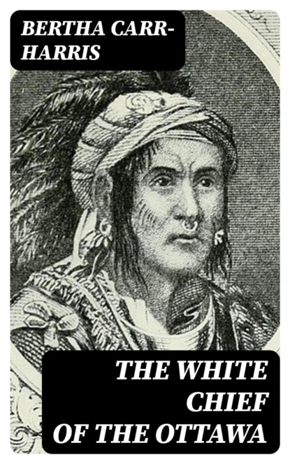 The White Chief of the Ottawa