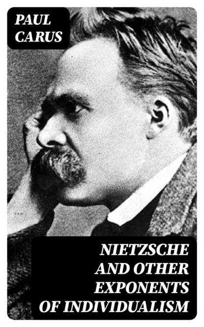 Nietzsche and Other Exponents of Individualism