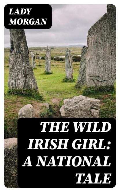 The Wild Irish Girl: A National Tale