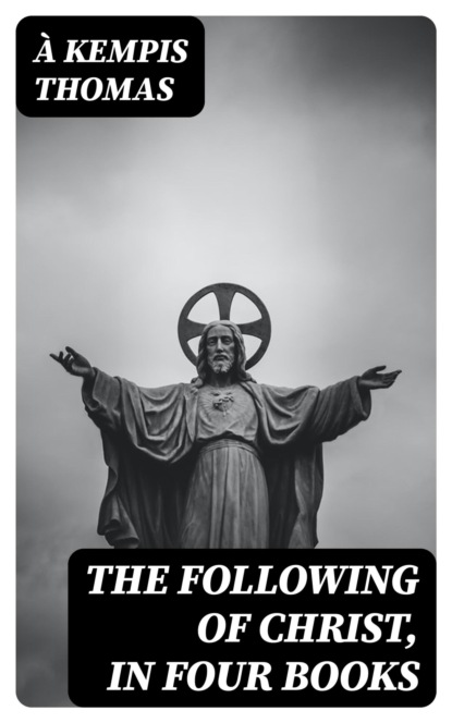 The Following of Christ, in Four Books