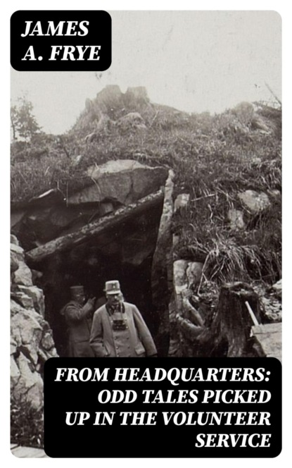 From Headquarters: Odd Tales Picked up in the Volunteer Service