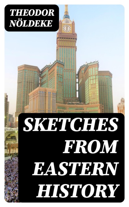 Sketches from Eastern History