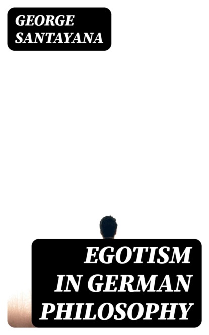 Egotism in German Philosophy
