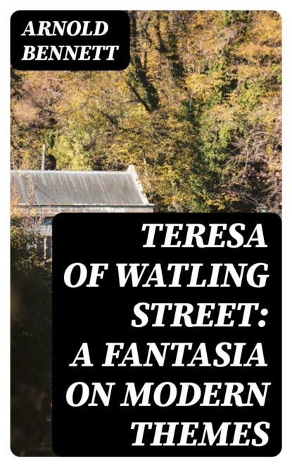Teresa of Watling Street: A Fantasia on Modern Themes