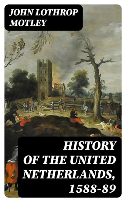 History of the United Netherlands, 1588-89