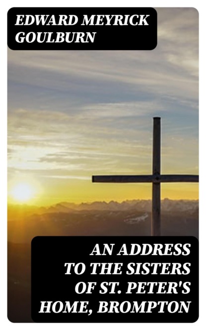 An Address to the Sisters of St. Peter's Home, Brompton