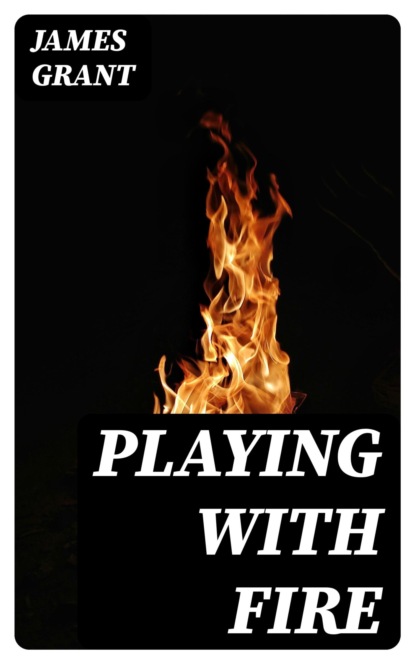 Playing with Fire