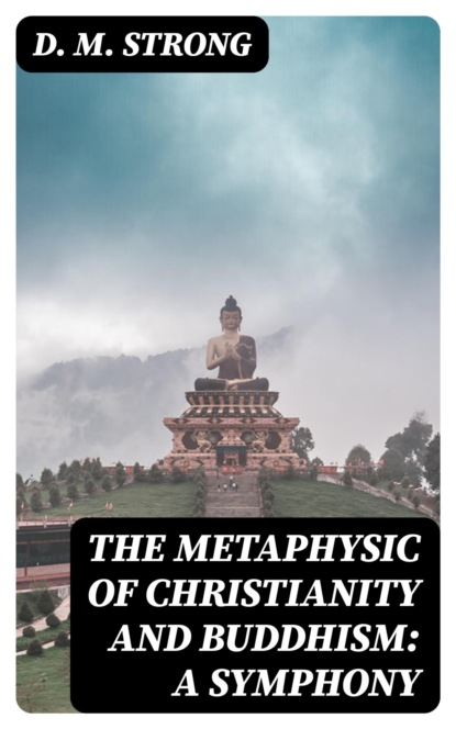 The Metaphysic of Christianity and Buddhism: A Symphony