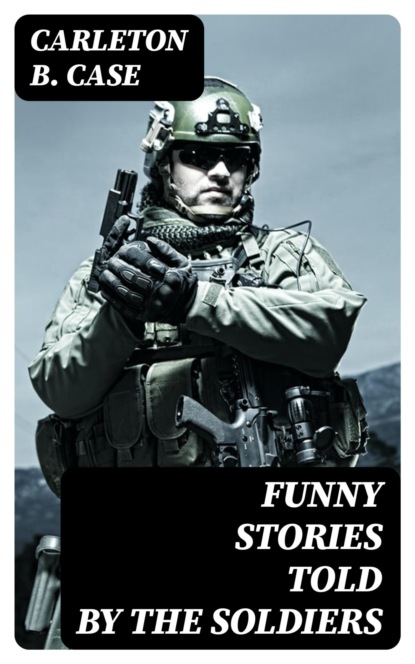 Funny Stories Told by the Soldiers