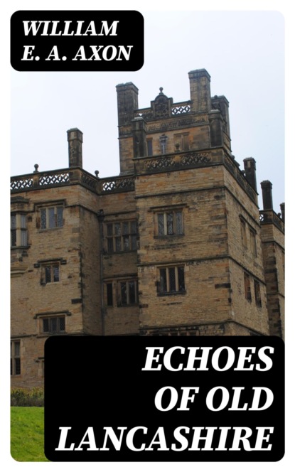 Echoes of Old Lancashire