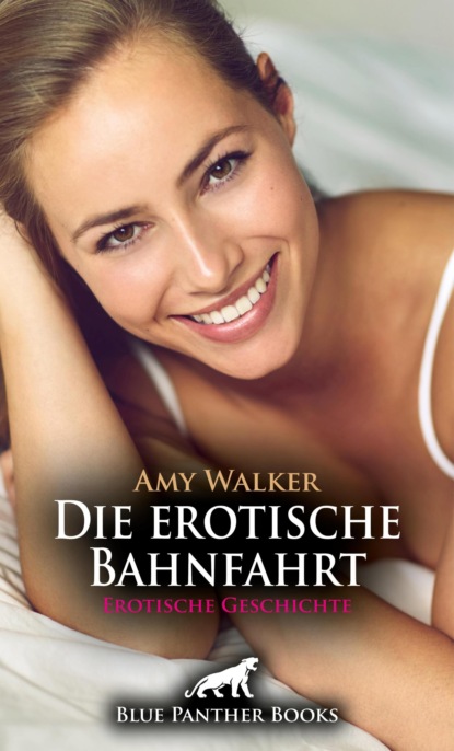 Die erotische Bahnfahrt | Erotische Geschichte