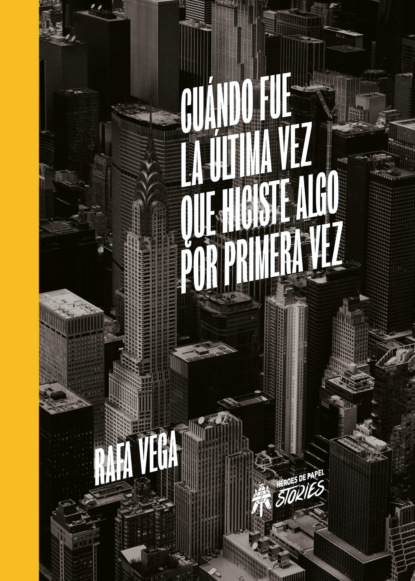 Cuándo fue la última vez que hiciste algo por primera vez