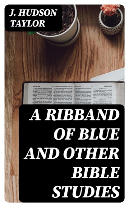 A Ribband of Blue And Other Bible Studies