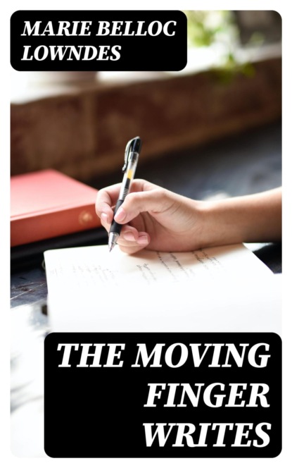 The Moving Finger Writes
