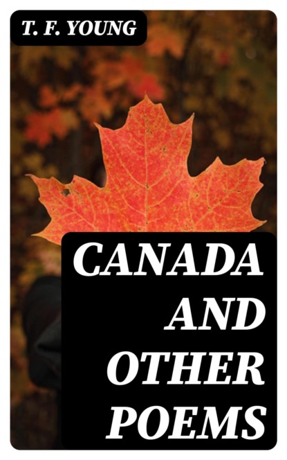 Canada and Other Poems