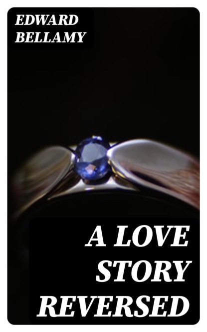 A Love Story Reversed