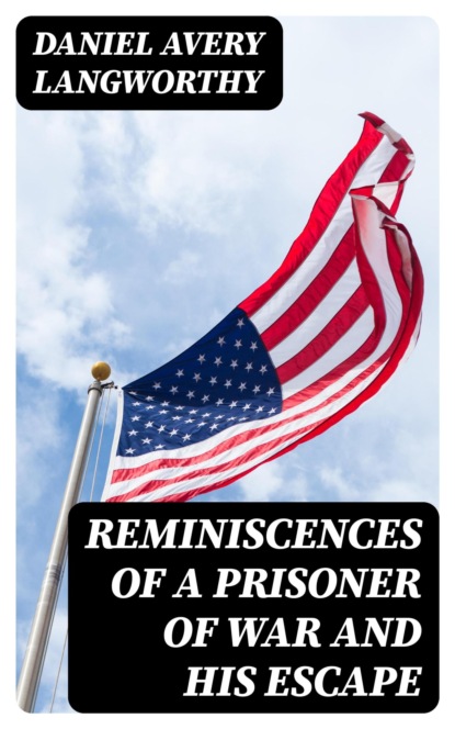 Reminiscences of a Prisoner of War and His Escape