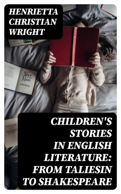 Children's Stories in English Literature: From Taliesin to Shakespeare