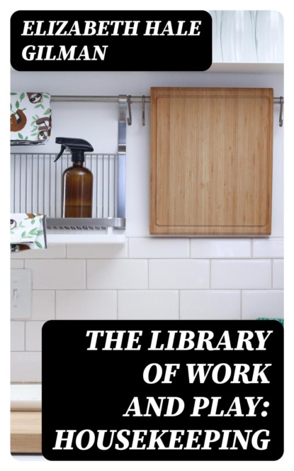 The Library of Work and Play: Housekeeping