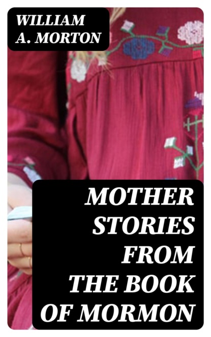 Mother Stories from the Book of Mormon