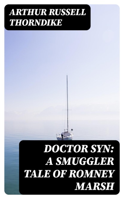 Doctor Syn: A Smuggler Tale of Romney Marsh