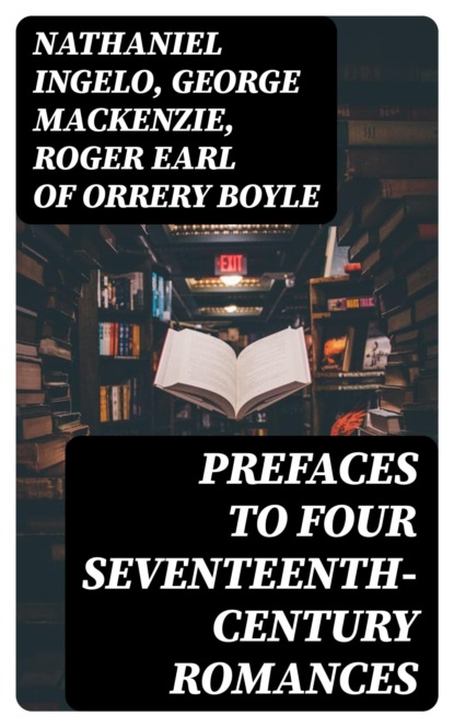 Prefaces to Four Seventeenth-Century Romances
