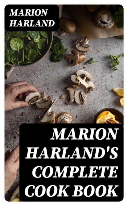 Marion Harland's Complete Cook Book