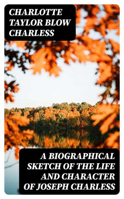 A Biographical Sketch of the Life and Character of Joseph Charless