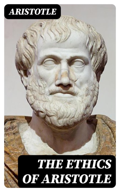 The Ethics of Aristotle