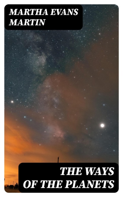 The Ways of the Planets