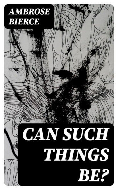 Can Such Things Be?