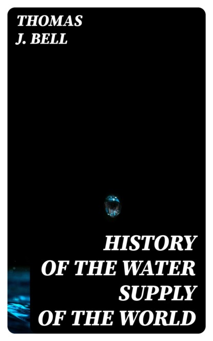 History of the Water Supply of the World