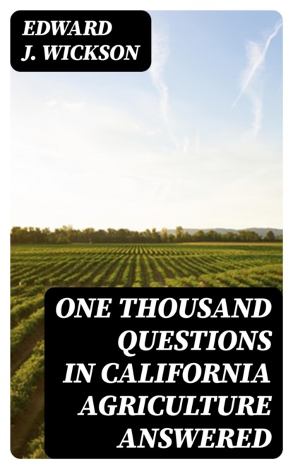 One Thousand Questions in California Agriculture Answered