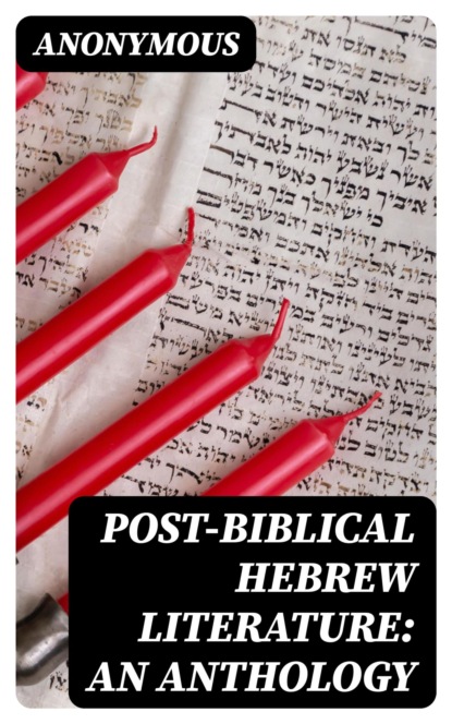 Post-Biblical Hebrew Literature: An Anthology