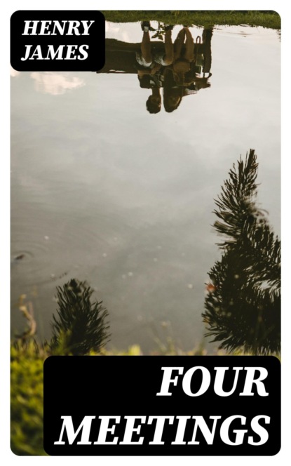 Four Meetings