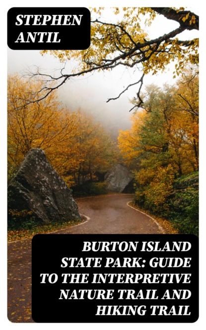 Burton Island State Park: Guide to the Interpretive Nature Trail and Hiking Trail