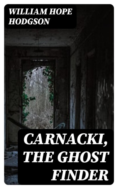 Carnacki, the Ghost Finder