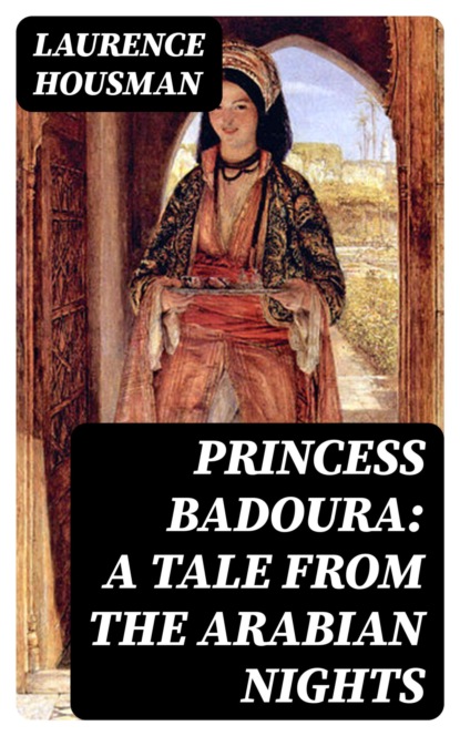 Princess Badoura: A tale from the Arabian Nights