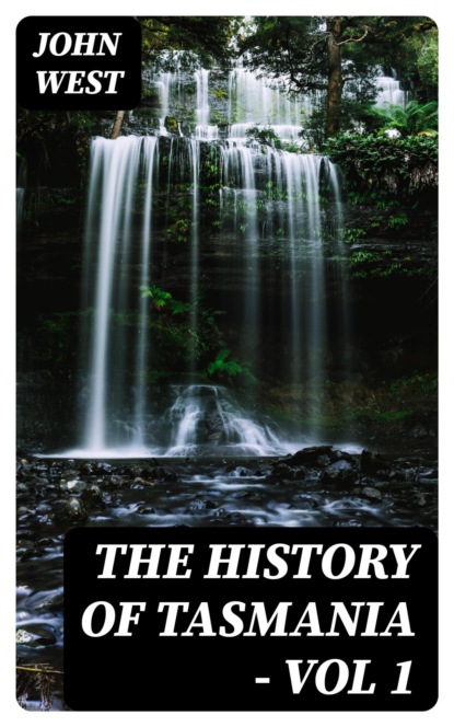 The History of Tasmania - Vol 1
