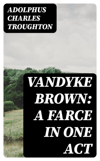 Vandyke Brown: A Farce in One Act