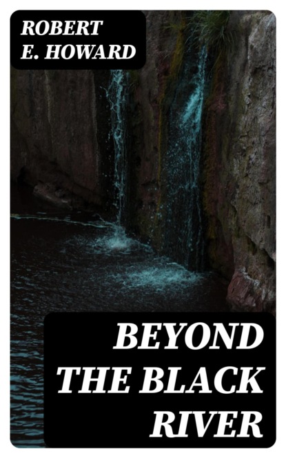 Beyond the Black River