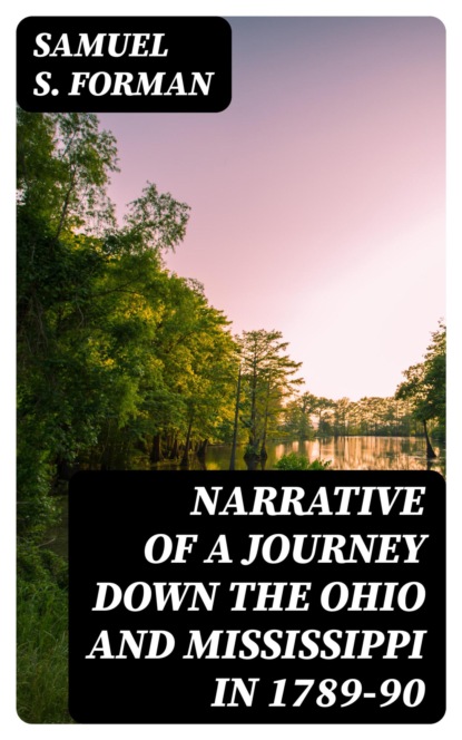 Narrative of a Journey Down the Ohio and Mississippi in 1789-90