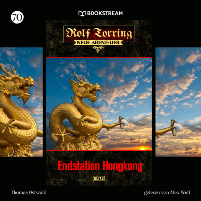 

Endstation Hongkong - Rolf Torring - Neue Abenteuer, Folge 70 (Ungekrzt)