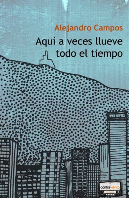 Aquí a veces llueve todo el tiempo