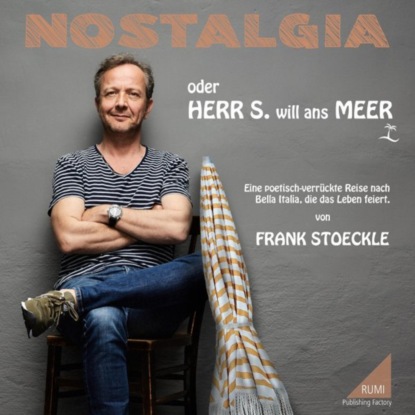 NOSTALGIA oder Herr S. will ans Meer