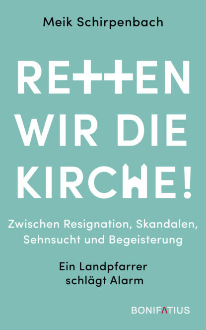 Retten wir die Kirche!