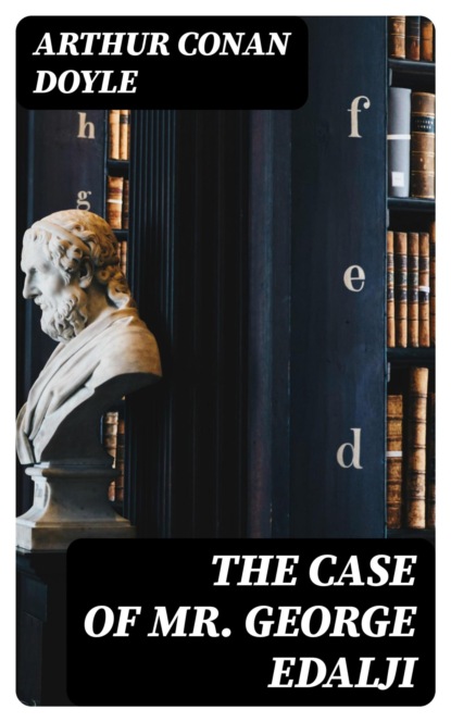 The Case of Mr George Edalji