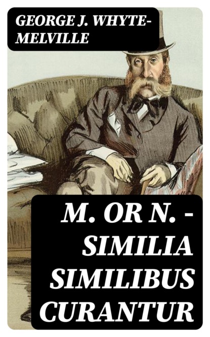M. or N. - Similia Similibus Curantur